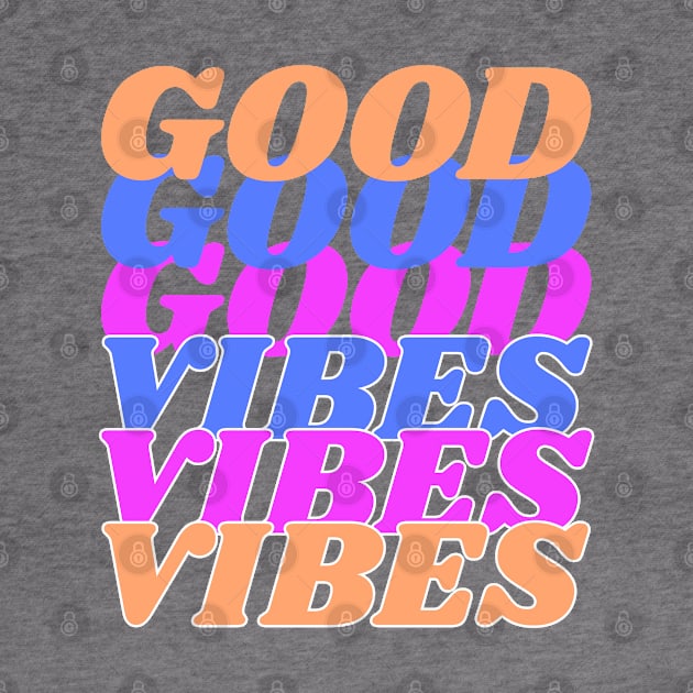 Good Vibes by MIRO-07